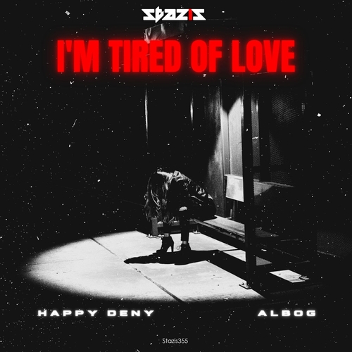 Happy Deny, Albog - I'm Tired of Love [STAZIS355]